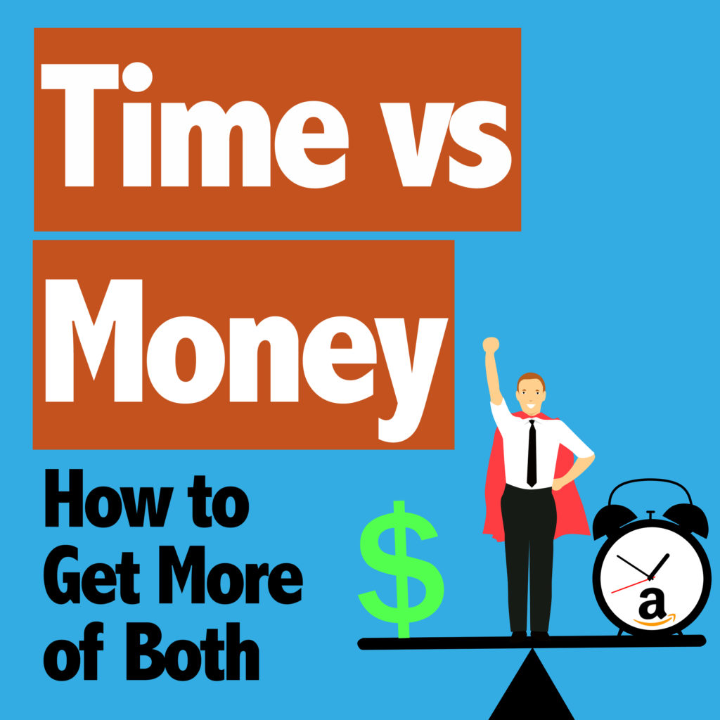 time-vs-money-how-to-get-more-of-both-full-time-fba