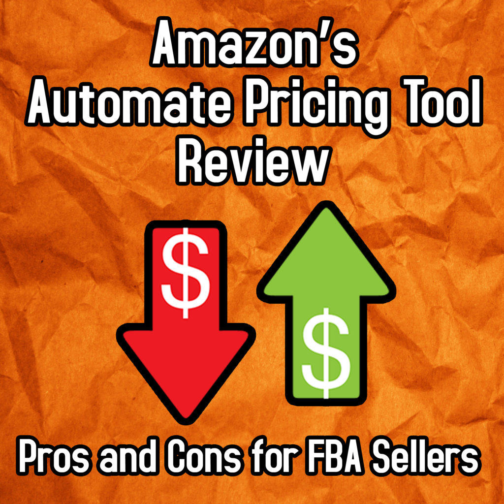 Amazons Automate Pricing Tool Review Pros And Cons For Fba Sellers Full Time Fba