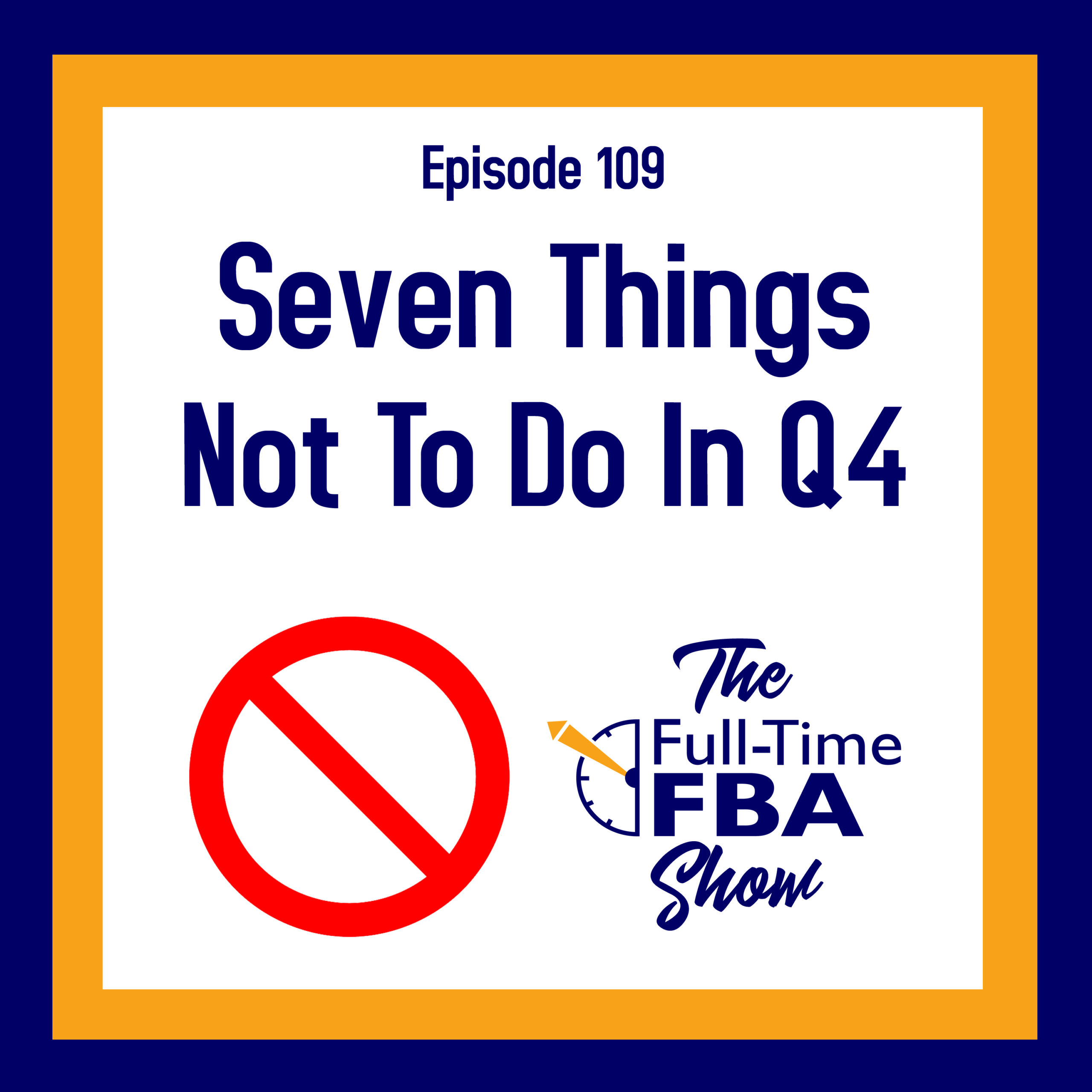 Podcast Episode 109   Seven Things Not To Do In Q4 As An Amazon Seller