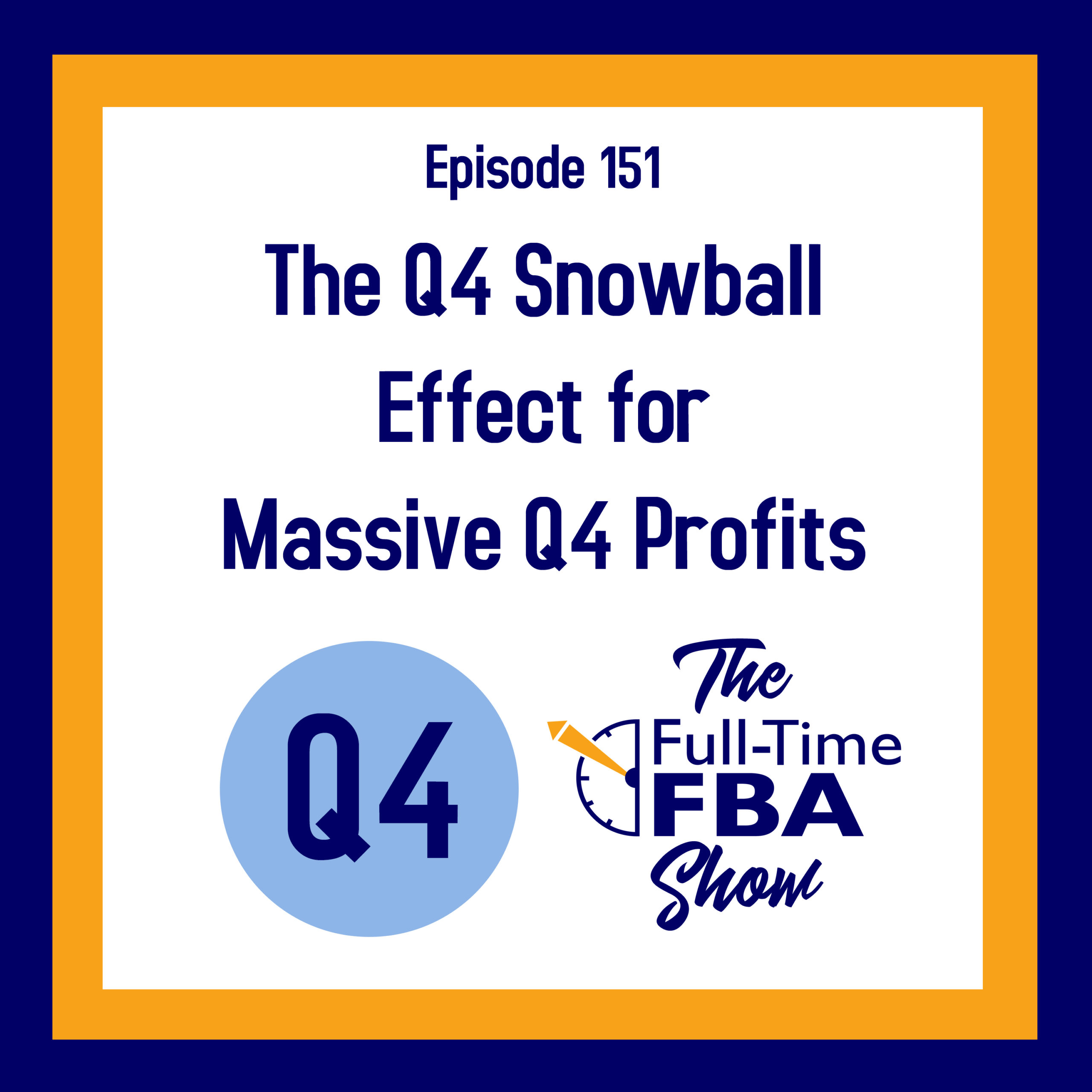 podcast-episode-151-the-q4-snowball-effect-for-massive-q4-profits