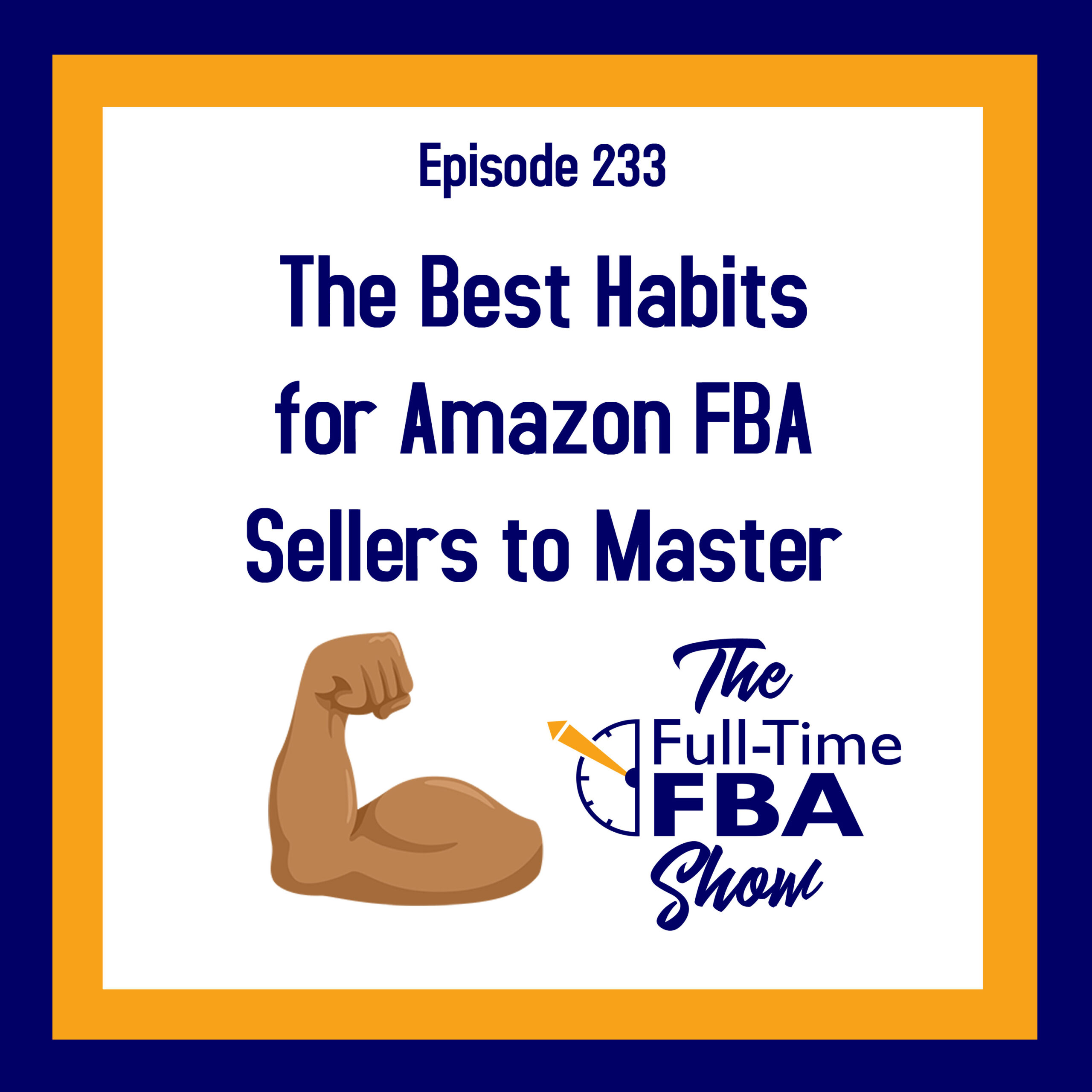 Podcast Episode 233 – The Best Habits for Amazon FBA Sellers to Master ...